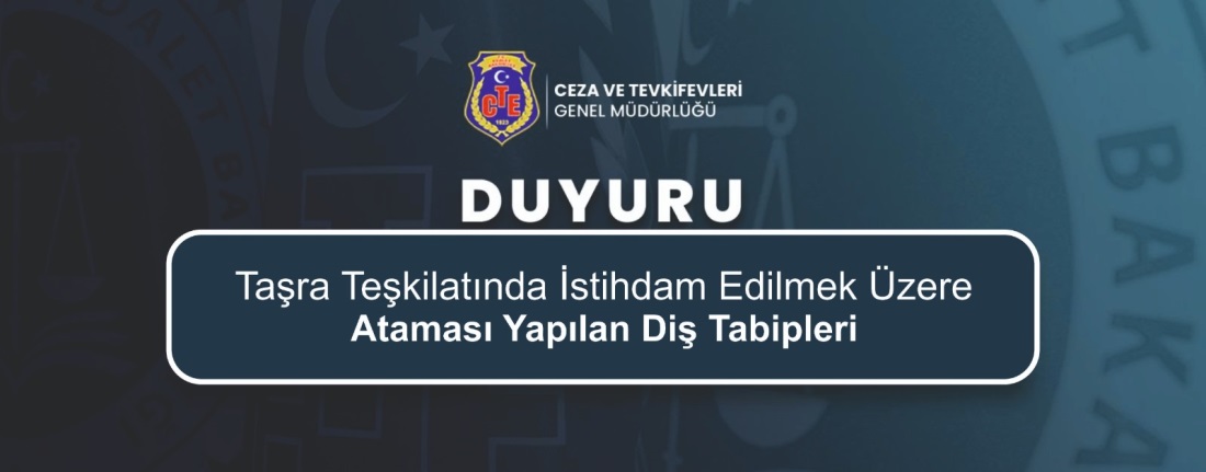 Taşra Teşkilatında İstihdam Edilmek Üzere Ataması Yapılan Diş Tabiplerine İlişkin Duyuru